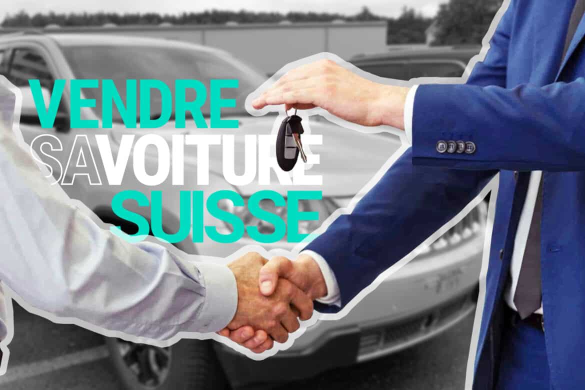 vendre sa voiture Suisse Guide